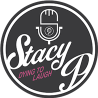 Stacy P - Dying to Laugh